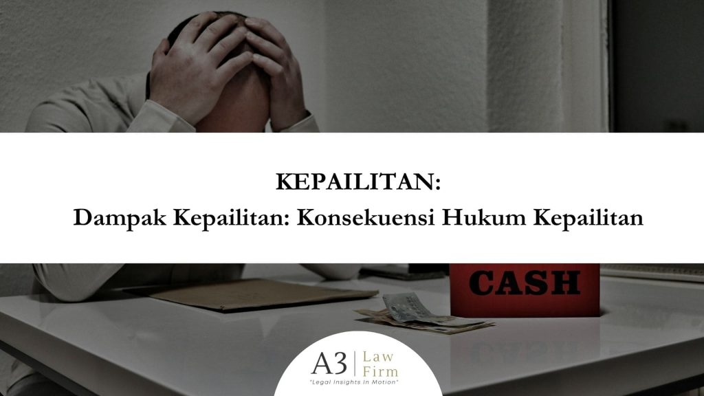 Dampak Kepailitan: Konsekuensi Hukum Kepailitan