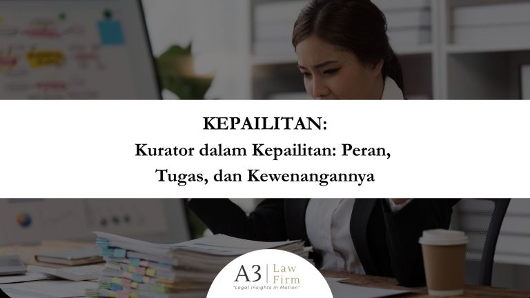 Ilustrasi Kurator dalam Kepailitan: Peran, Tugas, dan Kewenangannya
